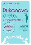 Dukanova dieta ve 350 receptech (Dr. Pierre Dukan)